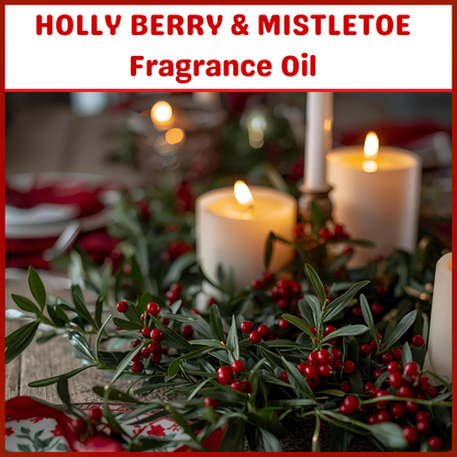 Holly Berry & Mistletoe Fragrance Oil